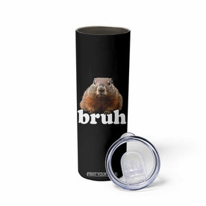 Bruh Groundhog Skinny Tumbler Funny Woodchuck Youth Teens Kids Slang TS10 Print Your Wear