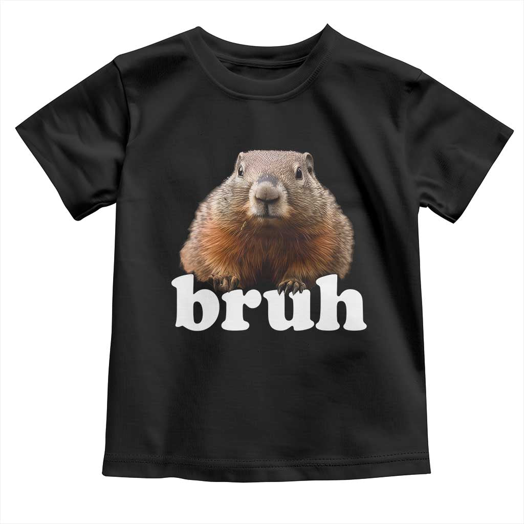 Bruh Groundhog Toddler T Shirt Funny Woodchuck Youth Teens Kids Slang TS10 Black Print Your Wear