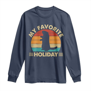 Groundhog Day Long Sleeve Shirt My Favorite Holiday Retro Woodchuck TS10 Navy Print Your Wear