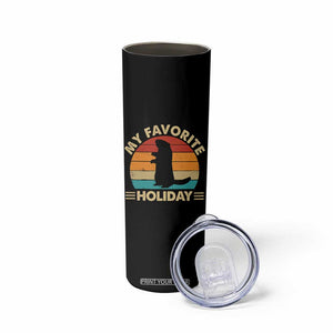 Groundhog Day Skinny Tumbler My Favorite Holiday Retro Woodchuck TS10 Print Your Wear