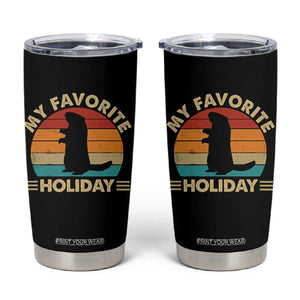 Groundhog Day Tumbler Cup My Favorite Holiday Retro Woodchuck TS10 Black Print Your Wear