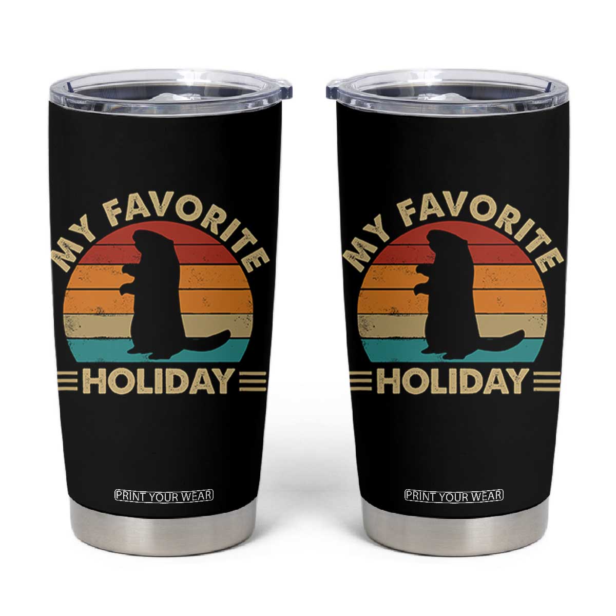 Groundhog Day Tumbler Cup My Favorite Holiday Retro Woodchuck TS10 Black Print Your Wear