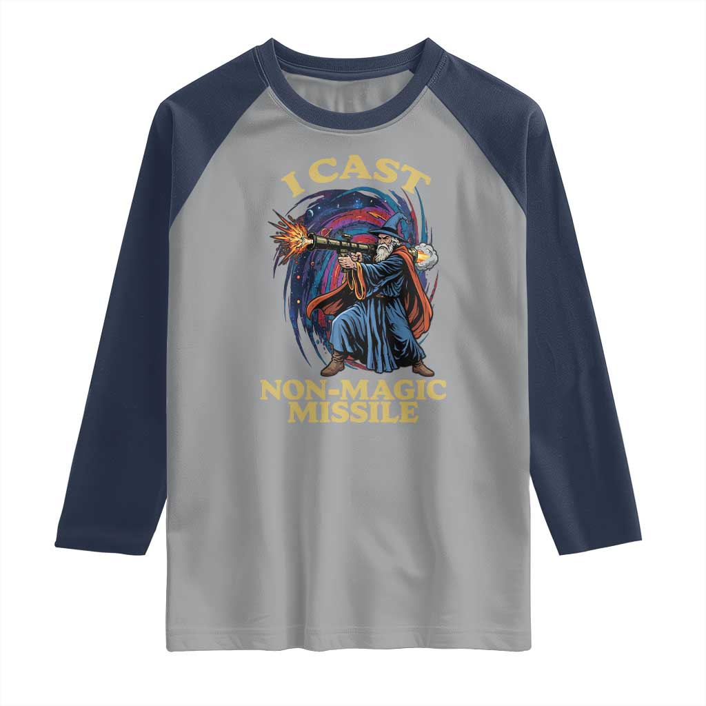 I Cast Non-Magic Missile Funny Wizard Parody Meme Raglan Shirt TS10 Sport Gray Navy Print Your Wear