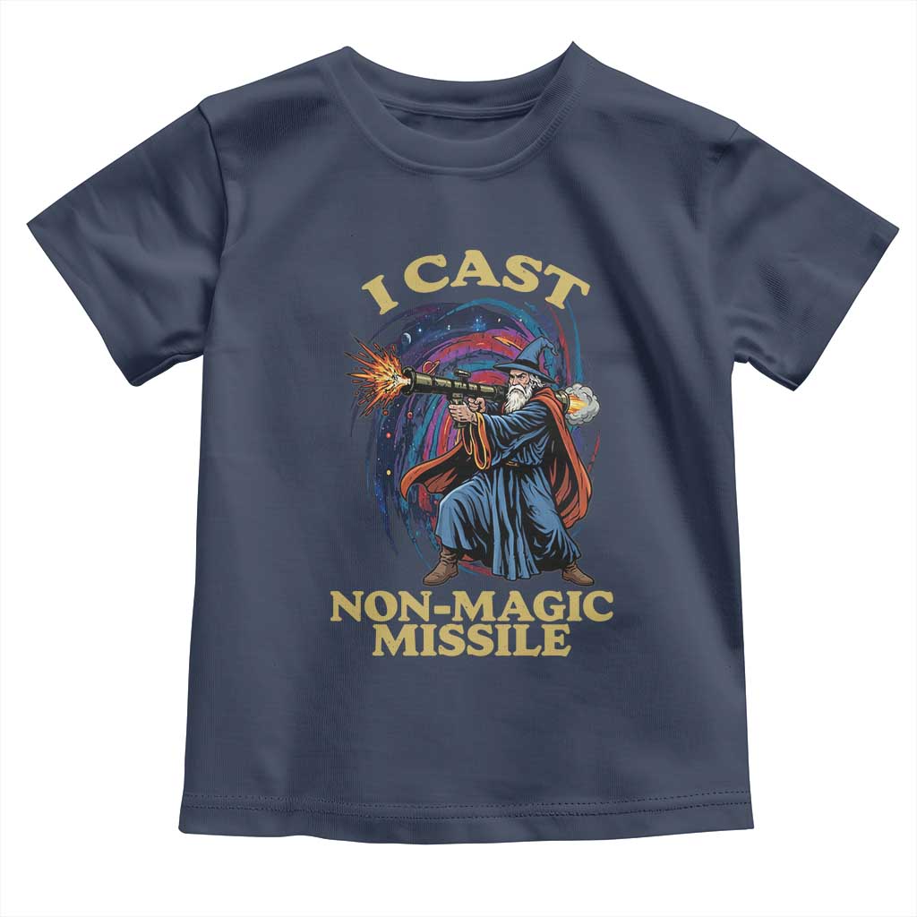 I Cast Non-Magic Missile Funny Wizard Parody Meme Toddler T Shirt TS10 Navy Print Your Wear