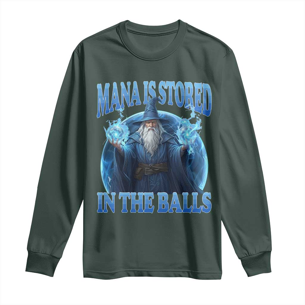 Funny Wizard Long Sleeve Shirt Mana is Stored in The Balls Magician Sorcerer Witcher TS10 Dark Forest Green Print Your Wear