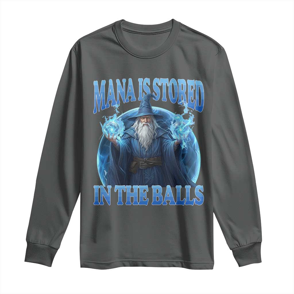 Funny Wizard Long Sleeve Shirt Mana is Stored in The Balls Magician Sorcerer Witcher TS10 Dark Heather Print Your Wear