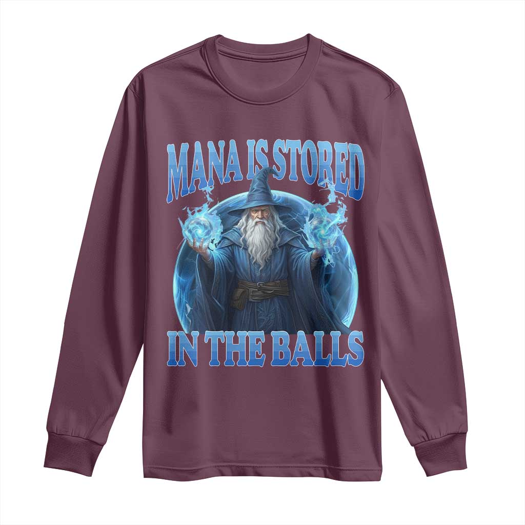 Funny Wizard Long Sleeve Shirt Mana is Stored in The Balls Magician Sorcerer Witcher TS10 Maroon Print Your Wear
