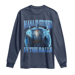 Funny Wizard Long Sleeve Shirt Mana is Stored in The Balls Magician Sorcerer Witcher TS10 Navy Print Your Wear