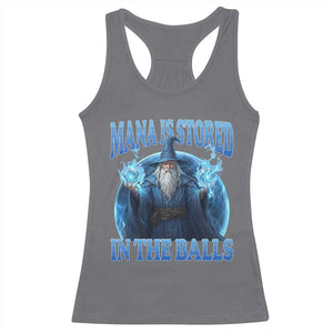 Funny Wizard Racerback Tank Top Mana is Stored in The Balls Magician Sorcerer Witcher TS10 Charcoal Print Your Wear