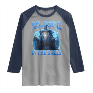 Funny Wizard Raglan Shirt Mana is Stored in The Balls Magician Sorcerer Witcher TS10 Sport Gray Navy Print Your Wear