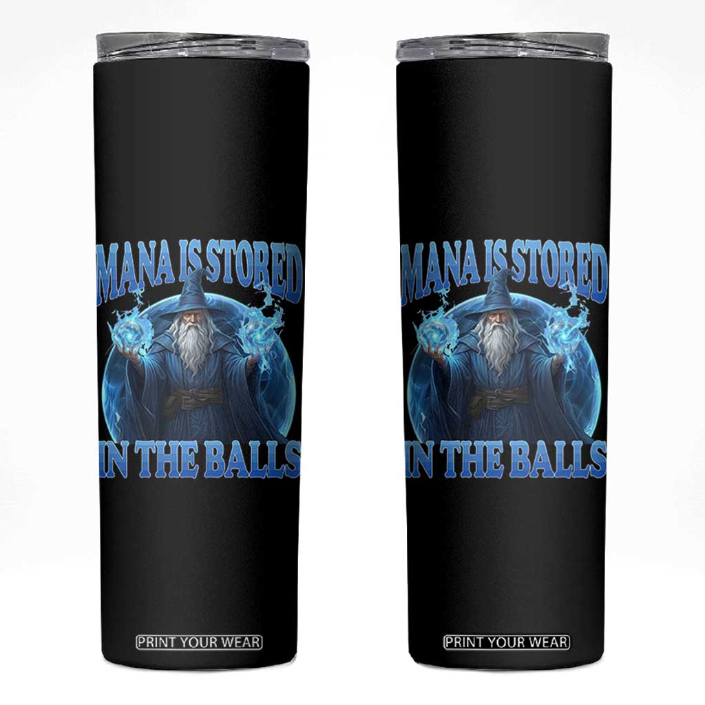 Funny Wizard Skinny Tumbler Mana is Stored in The Balls Magician Sorcerer Witcher TS10 Black Print Your Wear
