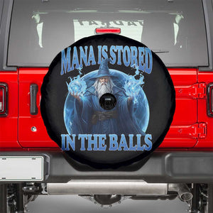 Funny Wizard Spare Tire Cover Mana is Stored in The Balls Magician Sorcerer Witcher TS10 Black Print Your Wear