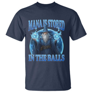 Funny Wizard T Shirt Mana is Stored in The Balls Magician Sorcerer Witcher TS10 Navy Print Your Wear