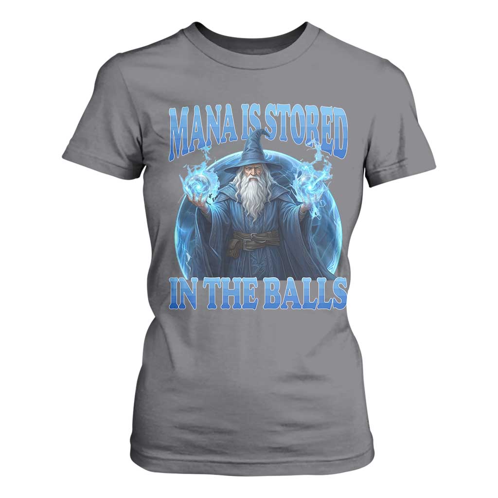 Funny Wizard T Shirt For Women Mana is Stored in The Balls Magician Sorcerer Witcher TS10 Charcoal Print Your Wear