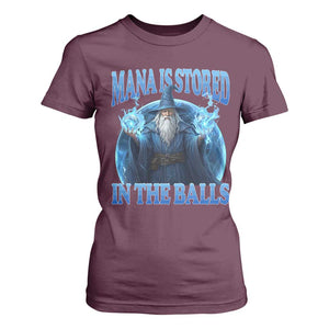Funny Wizard T Shirt For Women Mana is Stored in The Balls Magician Sorcerer Witcher TS10 Maroon Print Your Wear