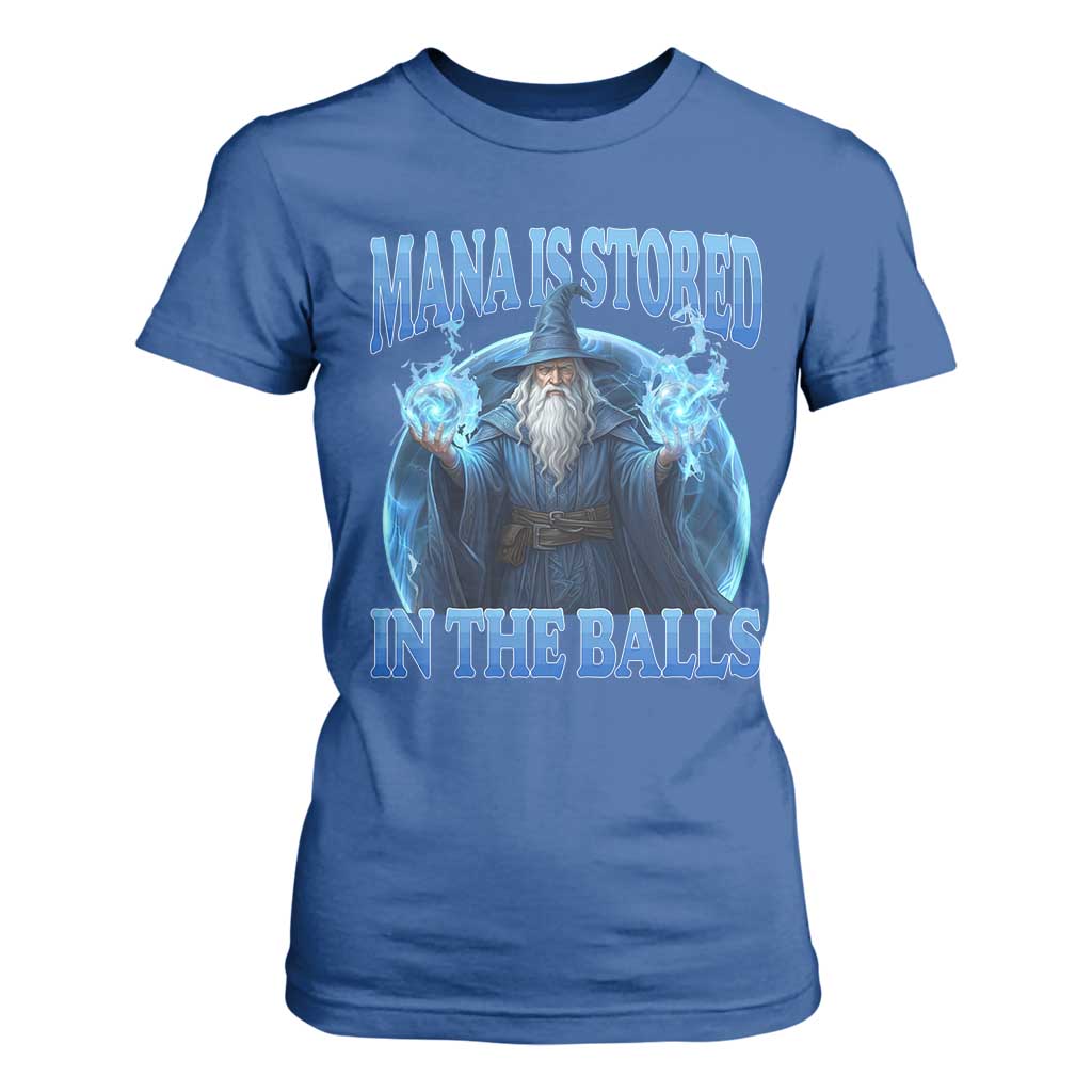 Funny Wizard T Shirt For Women Mana is Stored in The Balls Magician Sorcerer Witcher TS10 Royal Blue Print Your Wear