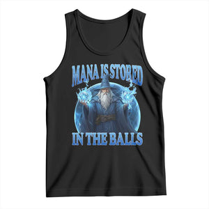 Funny Wizard Tank Top Mana is Stored in The Balls Magician Sorcerer Witcher TS10 Black Print Your Wear
