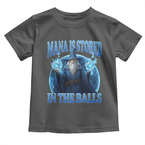 Funny Wizard Toddler T Shirt Mana is Stored in The Balls Magician Sorcerer Witcher TS10 Dark Heather Print Your Wear