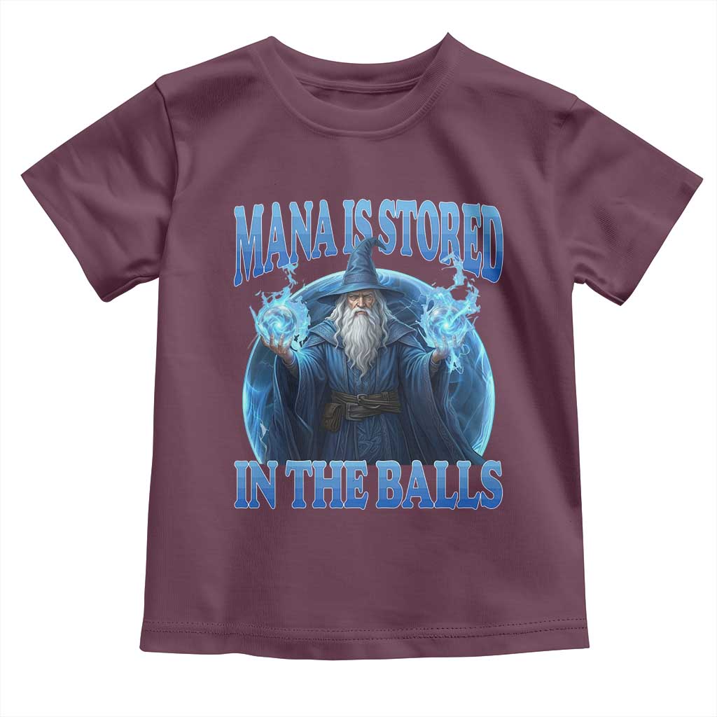 Funny Wizard Toddler T Shirt Mana is Stored in The Balls Magician Sorcerer Witcher TS10 Maroon Print Your Wear