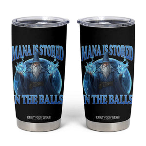 Funny Wizard Tumbler Cup Mana is Stored in The Balls Magician Sorcerer Witcher TS10 Black Print Your Wear