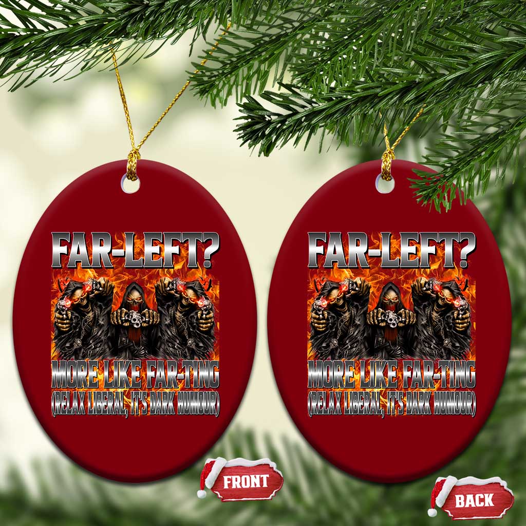Funny Hard Skeleton Meme Bootleg Ceramic Ornament Far Left? More Like Farting TS10 Print Your Wear