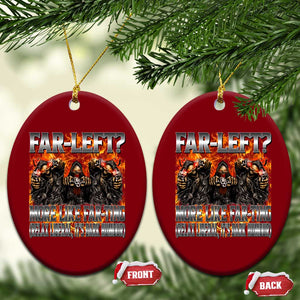 Funny Hard Skeleton Meme Bootleg Ceramic Ornament Far Left? More Like Farting TS10 Print Your Wear