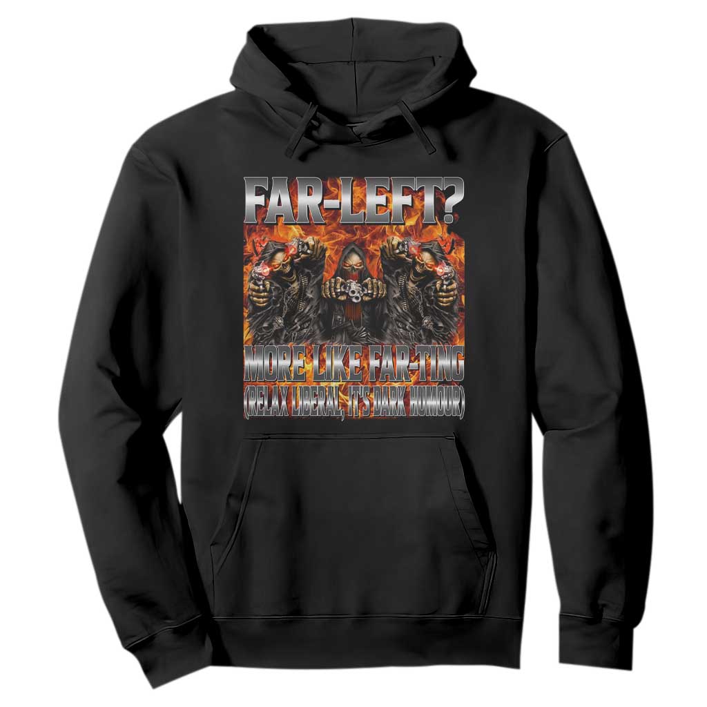 Funny Hard Skeleton Meme Bootleg Hoodie Far Left? More Like Farting TS10 Black Print Your Wear