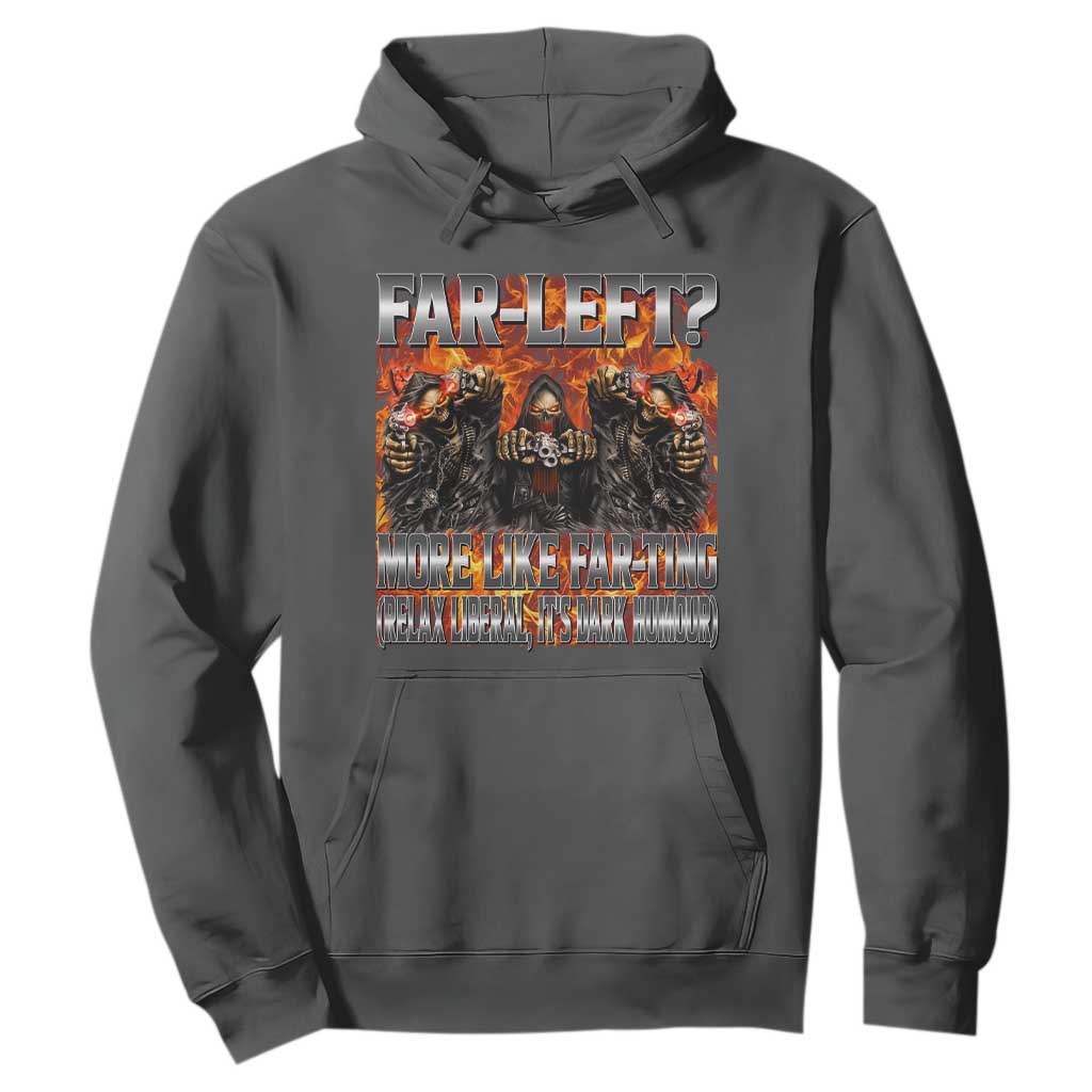 Funny Hard Skeleton Meme Bootleg Hoodie Far Left? More Like Farting TS10 Dark Heather Print Your Wear