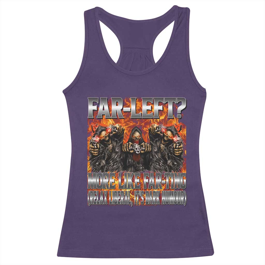 Funny Hard Skeleton Meme Bootleg Racerback Tank Top Far Left? More Like Farting TS10 Purple Print Your Wear