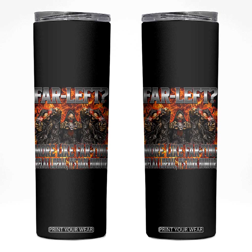 Funny Hard Skeleton Meme Bootleg Skinny Tumbler Far Left? More Like Farting TS10 Black Print Your Wear