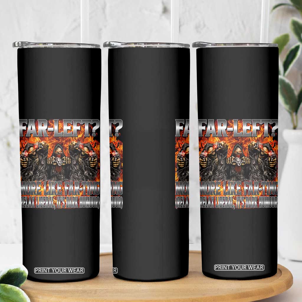 Funny Hard Skeleton Meme Bootleg Skinny Tumbler Far Left? More Like Farting TS10 Print Your Wear
