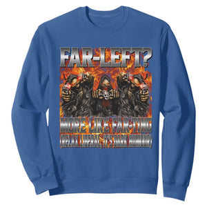 Funny Hard Skeleton Meme Bootleg Sweatshirt Far Left? More Like Farting TS10 Royal Blue Print Your Wear