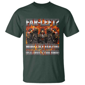 Funny Hard Skeleton Meme Bootleg T Shirt Far Left? More Like Farting TS10 Dark Forest Green Print Your Wear