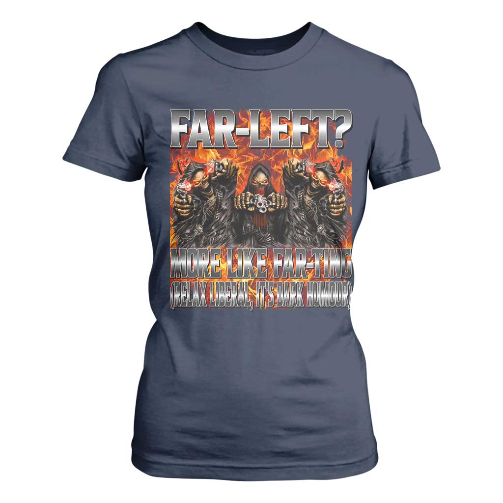 Funny Hard Skeleton Meme Bootleg T Shirt For Women Far Left? More Like Farting TS10 Navy Print Your Wear