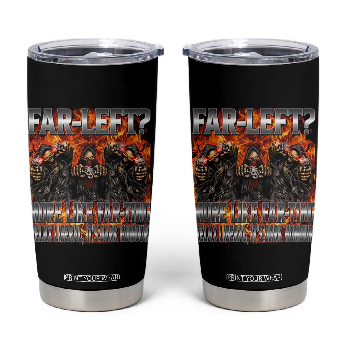 Funny Hard Skeleton Meme Bootleg Tumbler Cup Far Left? More Like Farting TS10 Black Print Your Wear