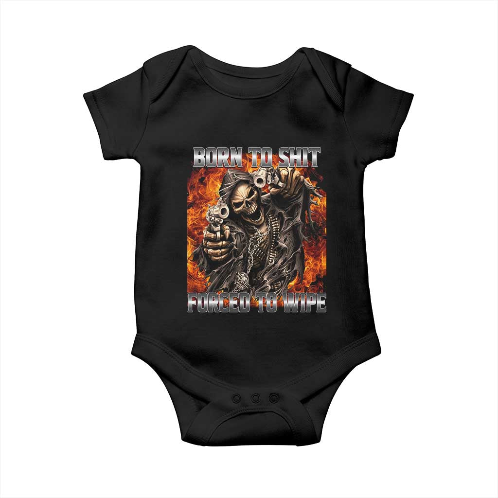 Funny Evil Skeleton Meme Baby Onesie Born to Shit Forced to Wipe TS10 Black Print Your Wear