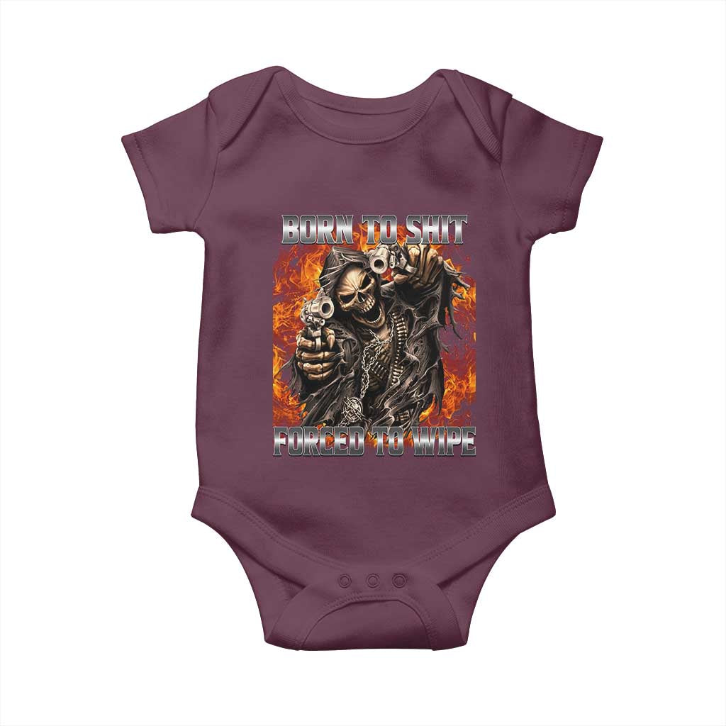 Funny Evil Skeleton Meme Baby Onesie Born to Shit Forced to Wipe TS10 Maroon Print Your Wear