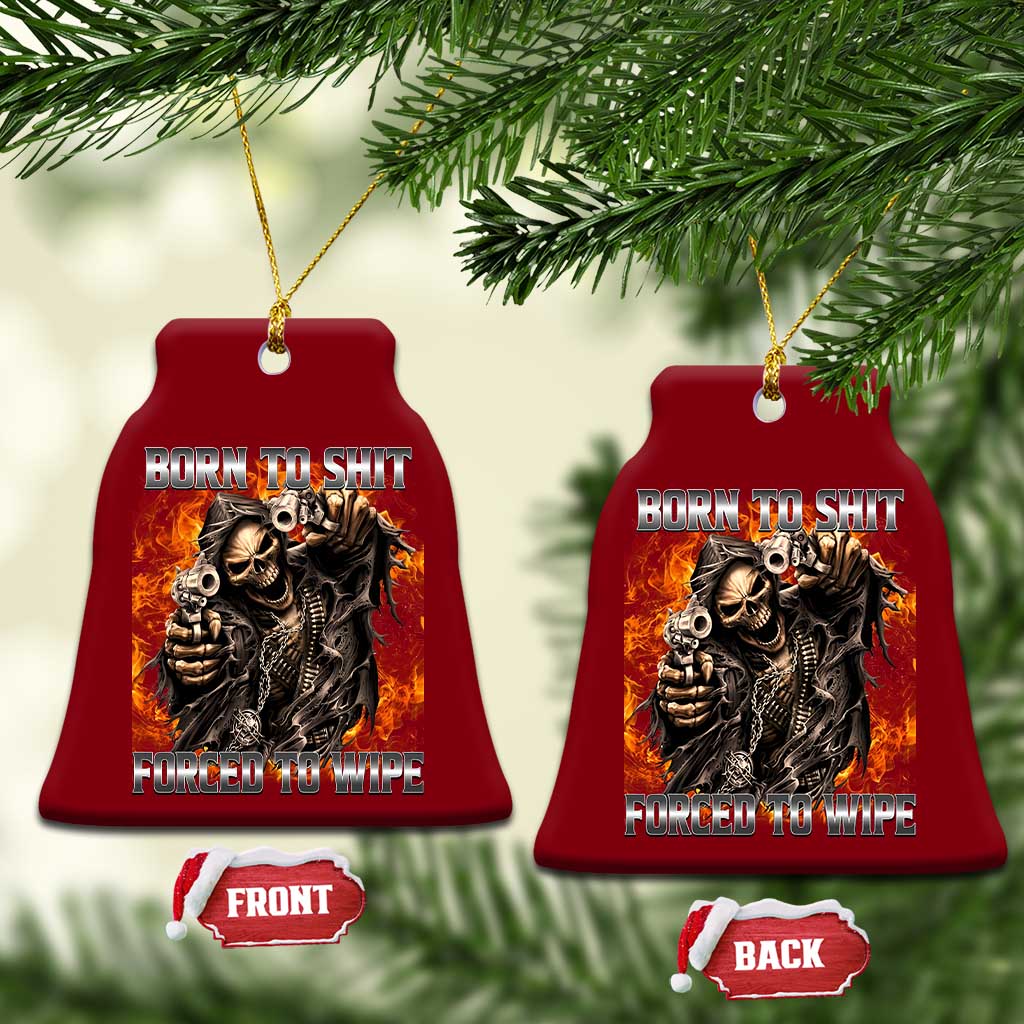 Funny Evil Skeleton Meme Ceramic Ornament Born to Shit Forced to Wipe TS10 Print Your Wear