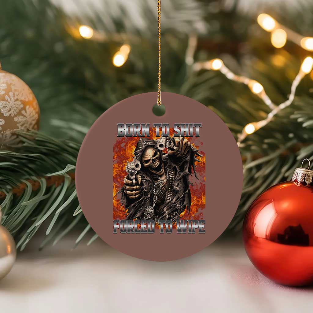 Funny Evil Skeleton Meme Ceramic Ornament Born to Shit Forced to Wipe TS10 1pc Mocha Print Your Wear