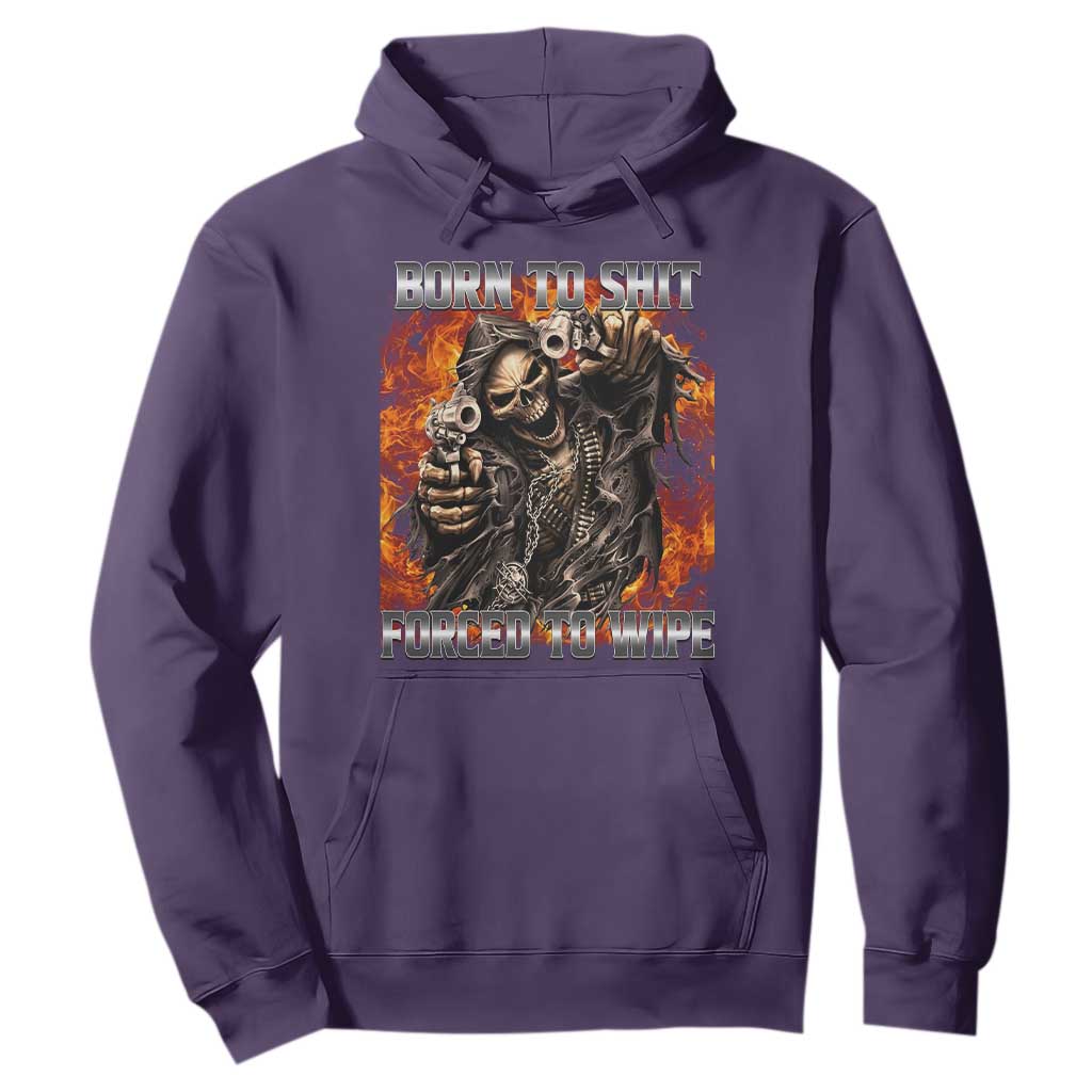 Funny Evil Skeleton Meme Hoodie Born to Shit Forced to Wipe TS10 Purple Print Your Wear