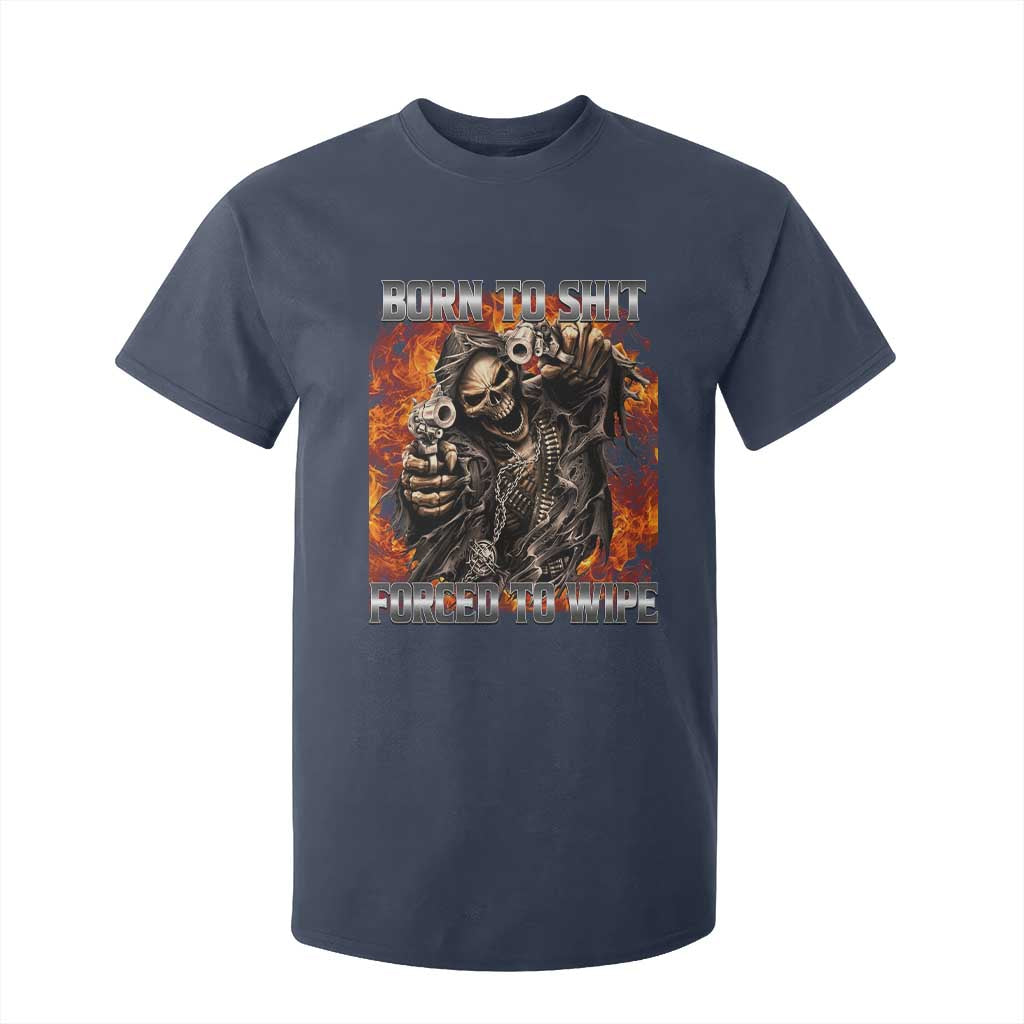 Funny Evil Skeleton Meme T Shirt For Kid Born to Shit Forced to Wipe TS10 Navy Print Your Wear