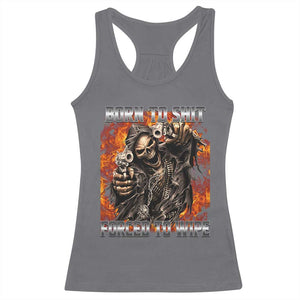 Funny Evil Skeleton Meme Racerback Tank Top Born to Shit Forced to Wipe TS10 Charcoal Print Your Wear