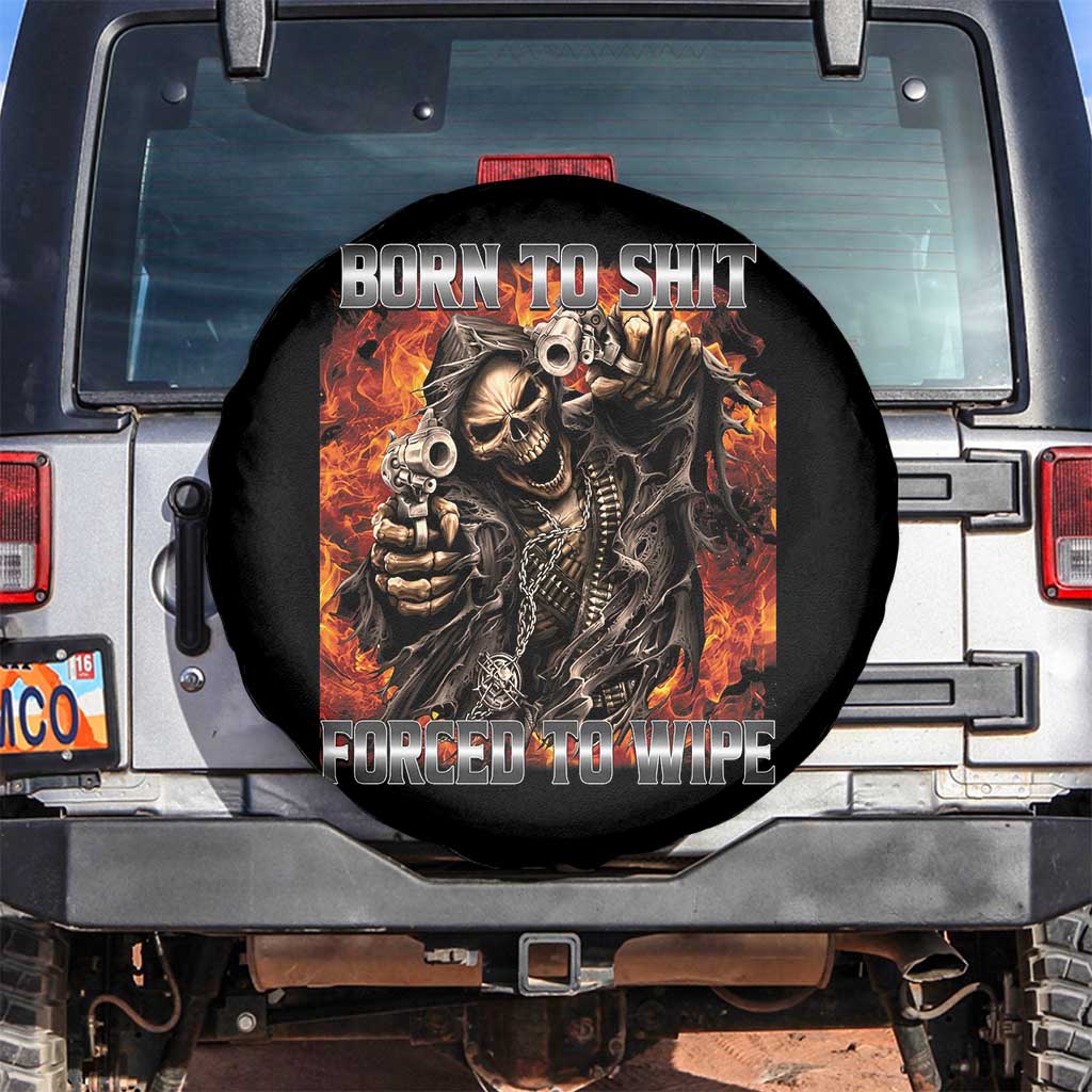 Funny Evil Skeleton Meme Spare Tire Cover Born to Shit Forced to Wipe TS10 No hole Black Print Your Wear