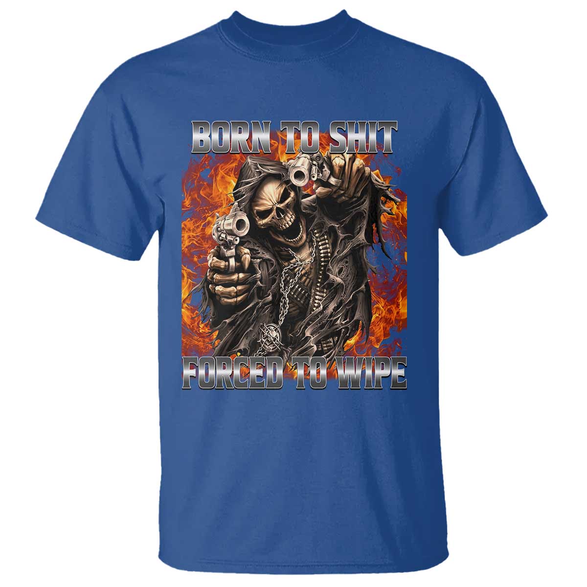 Funny Evil Skeleton Meme T Shirt Born to Shit Forced to Wipe TS10 Royal Blue Print Your Wear