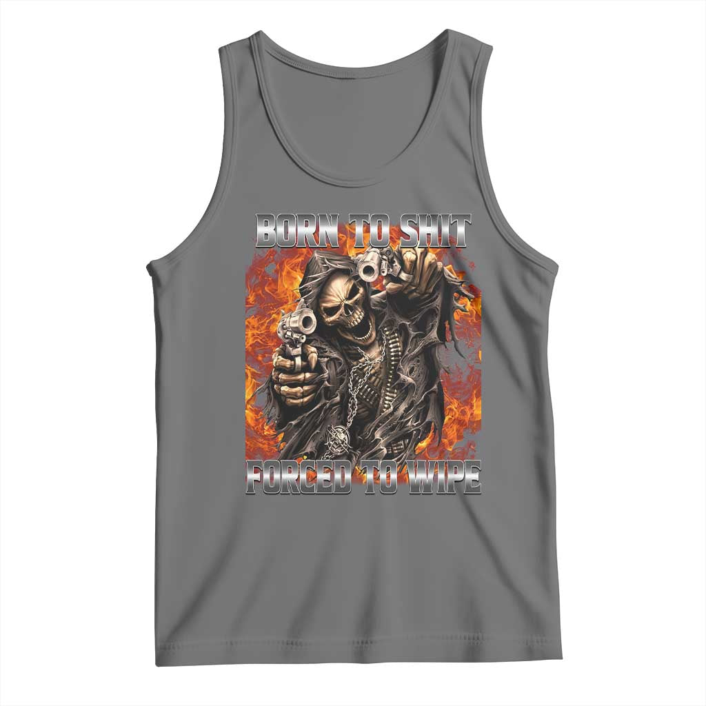 Funny Evil Skeleton Meme Tank Top Born to Shit Forced to Wipe TS10 Black Heather Print Your Wear