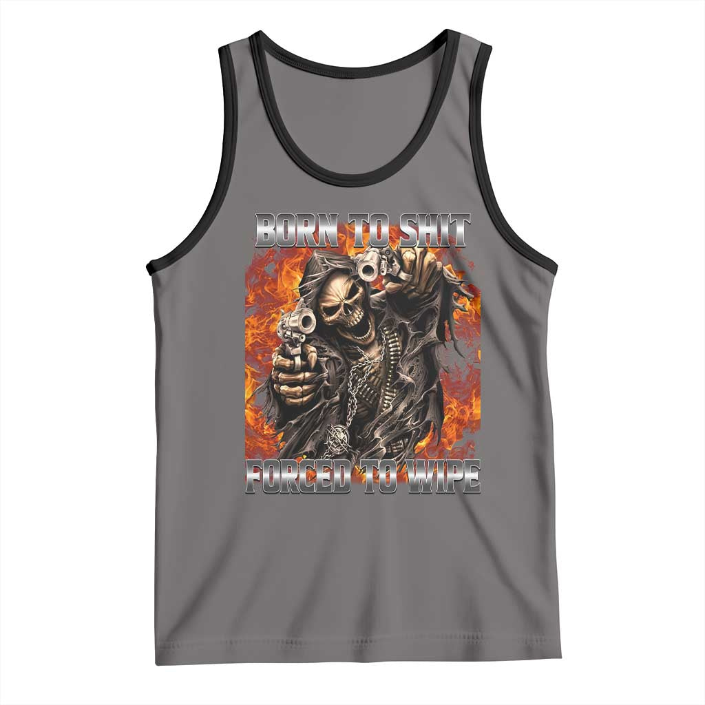 Funny Evil Skeleton Meme Tank Top Born to Shit Forced to Wipe TS10 Deep Heather Black Print Your Wear