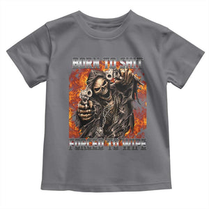Funny Evil Skeleton Meme Toddler T Shirt Born to Shit Forced to Wipe TS10 Charcoal Print Your Wear