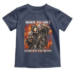 Funny Evil Skeleton Meme Toddler T Shirt Born to Shit Forced to Wipe TS10 Navy Print Your Wear