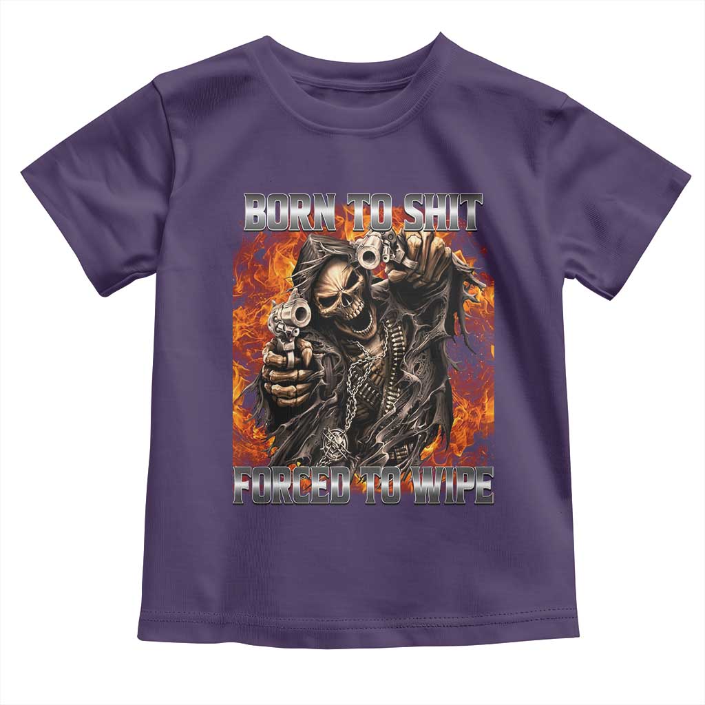 Funny Evil Skeleton Meme Toddler T Shirt Born to Shit Forced to Wipe TS10 Purple Print Your Wear