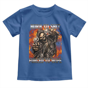 Funny Evil Skeleton Meme Toddler T Shirt Born to Shit Forced to Wipe TS10 Royal Blue Print Your Wear